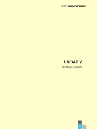 203
UNIDAD V
EXPRESIÓN ESCRITA
 