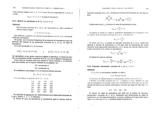 188 ~'OORDINABILIDAD. INDUCCION COMPLETA. COMBINATORL
cifras distintas elegidas entre 1, 2, 3 y 4 como funciones inyectivas de [3
en 1
4
, y
resulta
v4,3 = 4. 3. 2 = 24 según la fórmula (1)
6.9.2. Relac6n de equivalencia en In On. I,..) (n ~ m)
Definición
Dos ftnciones inyectivas de 1,1 en 1111 son equivalentes si y sólo si admiten e!
mismoconjunto imagen.
]-g <o!> li/)=Jíg
Esta defirición caracteriza una relación de equivalencia ..:-n In (In. Im ). a:omo puede
verificarse ccn facilidad.
De acuerco con el teorema fundamental de las relaciones de equivalencia existe una
partición del conjunto de las aplicaciones inyectivas de In en Im, en clases de
equivalencia
En el case del ejemplo 6·21, las funciones
t={il '1),(:! ,3),(3 ,4)} y g = { (l , 3) '(2 , l) • (3 . 4)}
son equivalentes, ya que ambos conjuntos imágenes se identifican. A manera de ejem-
plo nos prqJOnemos exhibir la partición de In (In, Im) con la siguiente simplificación:
Como tedas las funciones inyectivas admiten el mismo dominio 13
es suficiente,
para caracterizarlas, dar el conjunto ordenado de sus imágenes. Así
134 corresponde af
314 corresponde ag
Si consid~ramos como imagen a 213, se trata de la función inyectiva
((!, 2),(2, 1).(3 '3)}
., '
Con este rnteno. la oaniciól! de ln . !.des
1 -~ ·~
·-" 124 B4 234
132 142 {43 243
213 114 314 324
231 241 341 341
31:! 412 413 423
321 421 431 432
En cada clase de equivalencia llay tantas funciones como aplicaciones inyectivas de
l3 en 13, es decir, 3 . 2. 1 = 3! elementos.
El númfro de clases de equivalencia es naturalmente igual al número total de
'
FUNCIONES EST!Ul 1,;.1LN 11 ( RLOENTtS 189
funciones inyectivas de 13 en ! 4 , diyidido por el número de elementos de cada clase, es
decir
4!
(4-.::3)! 4! / 4)·-3!---== 3! (4- 3)! = l3
Si denotamos con C4 , 3 el número de clases de equivalencia se tiene
/4 ·,
c4,3 = (
3_1 = 4
E.n gener;,¡L el numcr" J~ clases d~ .:quívalencia detenninado por la re!Jdón 1 ll~.·n
el.:oniumo J<.'las fundones my~crívas de 1, <'ll 1,.,, está dado por
=!min · n,
En efecto, sea Vm.n el número de funciones inyectivas de 1,. en 1.,. donde está
definida la relación de equivalencia ( 1). En' cada clase de equivalencia hay tantas
funciones como aplicaciones inyectivas Je In en 111 .las que son. además. sobreyectivas.
es decir. b1yectivas. Estt:! numero es. precisamente
'V == --~-- = 11:
n,n {lf - n)!
El númeiO de clases es, entonces
V m'e =~= __.__
m.n n! n!(m-n)!
(m'¡
·.. n _,
6.9.3. Funciones estrictamente crecientes de 111 en in..;m¡
Definición
f: In --!-(m es cstrictament~ creciente si y sólo si
x<y => f(x)<ftv)
•
!..:.! fm•dl'm J del parratu arlt<::rior t::i> •:strktamcnte crectczne. pero .1( no l.J 6
Vohqendn :1! e1emplo propuestü en 6.Cl.:: .. si deg;mu::. un llllh·<:• ·~lemento en ;;a!h
dase de et¡uivalenda, se lo pued;; imnar como ¡epresenunte de d1~~11a clase, La ck..:.:Jú~:
natural está dada por la función estrictamente crectente que figura en cada dase. y se
tiene
l ..,"'_.; 124 134 234
El número de clases de equivalen~ia está dado por el número de funciones
estrictamente crecientes de 13 en 14 • Realizando esta identificación de clases de
equivalencia con funciones estrictamente crecientes, podemos decir que existen tantas
clases como suhconjuntus Jc 3 dementas pueden extraerse de 14 .
 