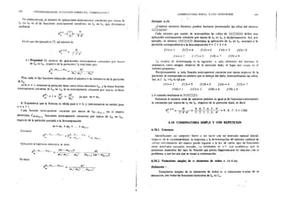 196 COORDlNABlLIDAD. INPUCC!ON COMPU:TA. COMH!NA10!~l 
fn consecuencia, el número de aplicaciones estrictamente crecientes por trazos de
17 en 17 es el de funciones estrictamente crecientes de 13 en 17 , que denotamos
mediante
p3,4 ==(7)= _]'_7 ,3 3! 4!
En el caso del ejemplo 6-27, tal número es
p2.3.4
9 =
9'
ii ) Propiedad. El número de aplkacíones estrictamente ..:rec:entes por trazos
de lm en 1m. respecto de la partícíón C). está dado por
m1,m2,uo,mn m!
p =------
m m 1
1 m¡! ... m,!
Para cada m fijo hacemos inducción sobre el número n de elementos de la partición
de 1m.
a) Si n = l. entonces la partición tiene como único elemento Im. y la úmca función
estrictamente creciente de 1m en Im lo es estnctamente creciente por traLO!>. es decir
ml f
p"' 1 = 1 = -· = ..!!!.:.._
m m! m1 ! ya que m= m1
b) Suponemos que la fórmula es válida para n = h, y demostramos su validez para
n=./¡7-1.
Cada función estrictamente creciente por trazos de lm-mh•l en sí mismo
determina Cm,mh+I funciones estrictamente ..:recientes por trazos de lm en Im.
respecto de la partición asociada a la descomposición
m=m1 +m1 + ... +mh+t
Entonces
.rn =··· .nl 11 ..,.., .m~,.· ,ffl!¡¡ e
--m 11 * r.tt liih,r~
1plü:ando la hipóteSIS inductiva. se nene
Es decir
pm• .m , .....m,,., = (m- m,+¡)! ~----.!!!:__ _____
m mh+l! (m-mh.,.¡)!
Pm' ,m 1 , •••• m h+,
m
m!
m1!m2! ... mh+t!
COMBINATORIA SIMPLE Y CON REPETICION 197
Ejemplo 6·29.
¿Cuántos números distintos pueden formarse ·permutando las cifras del número
112223333?
Cada número que resulte de intercambiar las cifras de 112223333 define una
aplicación estrictamente creciente por trazos de 19 en 19 , y recíprocamente. Así, por
ejemplo. el número 133221323 determina la aplicación de 19 en 19 , asociada a la
partición correspondiente a la descomposición 9 = 2 + 3 +4:
f(l) = 1 /(:1) = 6 f(3)=4 [(4) =5 [(5)::8
f!6i = ~ f{7)=3 f!8):.::: 7 =9
la 111Jnera de determinarla es la siguíeme; a cada elemento del dominw le
asignamos como imagen. respecto de la partición dada. el lugar que o~:upa en el
número propuesto.
Recíprocamente. a toda función estrictamente creciente por trnzos respecto de la
partición. le corresponde un número que se deduce del dado, intercambiando las cifras.
Así. sil: 19 -+ [ 9 es tal que '
f(l)=2 [('2)=9 {(3)=5 {(4)=6 [(5)=7
{(6)=1 f(7)=3 !'(8)=4 {(9)=8
y el número resultante es 313322231.
Entonces el número total de números pedidos es igual al de funciones estrictamen-
te crecientes por trazos de 19 en 19 , respecto de la partición dada, es decir
p2,3,4=~-- 9.8.7.6.5. 4!
9 2! 3! 4! - 1 , 2 . 1 . z.3 . 4! = 9 . 4 • 7 . S = 1260
6.1O. COMBINATORIA SIMPLE Y CON REPETICION
6.1O.l. Concepto
ldent¡tlcando un cvnjunto finito y no vado con un inter;alo natural inicial.
respecto tle la. .:oordinabílidad, la respuesta a la detemlinación del número cardinal de
':;t>nos subcon¡untos dei mismo puede lograrse 3 la !Ul de derto tipo de funciones
entre intervalos naturales iniciales. ya estudíadas. en u.<<. tos problemas que se
presentan dependen del tipo de función que pueda diagnosticarse en relación .::on el
problema. y son los seis que se tratan a continuación.
6.10.2. Variaciones simples de m elementos de orden n. (n..:; m)
Definición "-
Variaciones simples de m elementos de orden n, o variaciones n-arias de m
elementos, son todas las funciones inyectivas de In en lm.
 