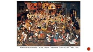 El combate entre don Carnal y doña Cuaresma, Brueghel del Viejo, 1559
 