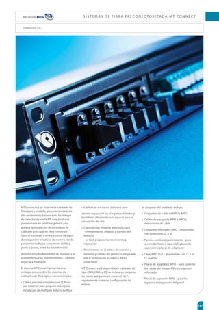 119
Ha sido fabricado para cumplir con las normas:
ISO/IEC 11801:2002,
EN50173 -1 :2002,
ANSI TIA/EIA 568B
Compatible con los princi pales tipos de
con ectores
Codificados con colores para su identificación
Latiguillos dúplex cruzados
Cable con cubierta OM3
DESCRIPCIÓN DEL PRODUCTO
Aptos para conexiones permanentes entre
equipos de transmisión y paneles de parcheo o
para la conexión directa / cruzada entre paneles.
Los latiguillos se preinstalan con conectores. Entre
éstos se incluyen los de pequeño formato, como
LC y MT-RJ, así como los SC, FC y ST. Estos cables
resistentes están colocados sobre subunidades de
2,8mm (1,9mm SFF) y están recubiertos de LSHF,
lo que los convierte en aptos para uso interno.
0.5
0.2 0.2 0.2 0.4 0.2
20.0 20.0 20.0 20.0 20.0
0.5 0.5 0.75 0.5
ST SC FC-PC MT-RJ LC
Rendimiento óptico (CEI 60874-1 método 7)
Pérdida máxima por
inserción (dB)
Pérdida mínima por
retorno (dB)
Pérdida típica por
inserción (dB)
Componentes ópticos de Brand-Rex - Latiguillos
Cables de conexión óptica multimodo 50/125 OM3
1.00m 2.00m 3.00m 5.00m
Código
Dúplex FC - FC
Dúplex LC - SC
Dúplex LC - ST
Dúplex LC - LC
Dúplex MT-RJ - MT-RJ
Dúplex MT-RJ - SC
Dúplex MT-RJ - ST
Dúplex MT-RJ - LC
Dúplex SC - SC
Dúplex SC - ST
Dúplex ST - ST
S I S T E M A S Ó P T I CO S
Temperatura de
funcionamiento:
-10°C a +70 °C
Temperatura de
almacenamiento:
-25°C a +80 °C
Temperatura de instalación:
0°C a +70 °C
Color de la cubierta:
Naranja
(más colores disponibles por
encargo)
PROPIEDADES DEL CABLE
Aplastamiento (N):
1500
Impacto (Nm):
5
Torsión (vueltas / m):
5
Fuego:
IEC 60332-1-2
HOPFCOM3010FC251
HOPLCOM3010SC253
HOPLCOM3010ST253
HOPLCOM3010LC253
HOPMJOM3010MJ252
HOPMJOM3010SC252
HOPMJOM3010ST252
HOPMJOM3010LC252
HOPSCOM3010SC251
HOPSCOM3010ST251
HOPSTOM3010ST251
HOPFCOM3020FC251
HOPLCOM3020SC253
HOPLCOM3020ST253
HOPLCOM3020LC253
HOPMJOM3020MJ252
HOPMJOM3020SC252
HOPMJOM3020ST252
HOPMJOM3020LC252
HOPSCOM3020SC251
HOPSCOM3020ST251
HOPSTOM3020ST251
HOPFCOM3030FC251
HOPLCOM3030SC253
HOPLCOM3030ST253
HOPLCOM3030LC253
HOPMJOM3030MJ252
HOPMJOM3030SC252
HOPMJOM3030ST252
HOPMJOM3030LC252
HOPSCOM3030SC251
HOPSCOM3030ST251
HOPSTOM3030ST251
HOPFCOM3050FC251
HOPLCOM3050SC253
HOPLCOM3050ST253
HOPLCOM3050LC253
HOPMJOM3050MJ252
HOPMJOM3050SC252
HOPMJOM3050ST252
HOPMJOM3050LC252
HOPSCOM3050SC251
HOPSCOM3050ST251
HOPSTOM3050ST251
 