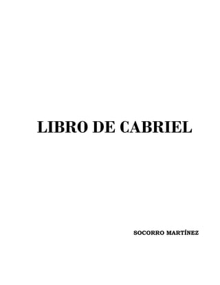 LIBRO DE CABRIEL
SOCORRO MARTÍNEZ
 