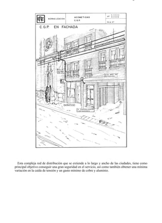 2-1                                                                                  Página 4 de 4




  Esta compleja red de distribución que se extiende a lo largo y ancho de las ciudades, tiene como
principal objetivo conseguir una gran seguridad en el servicio, así como también obtener una mínima
variación en la caída de tensión y un gasto mínimo de cobre y aluminio.




file://C:Documents%20and%20SettingsgabrielEscritorioAAAELECTRICAS2-1....         28/03/2007
 