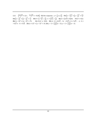 95
12) Dos respuestas: 13)
14) 15) ; 16) 17)
20) 21) 22) a) ; b) ; c)
23) ; 24)
 