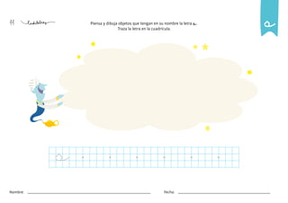 44
Nombre: Fecha:
Piensa y dibuja objetos que tengan en su nombre la letra s.
Traza la letra en la cuadrícula.
s
s
 