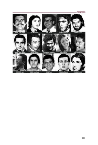 Fotografías




RINCÓN, Carlos Alberto   ROLLÁN, Norberto         SÁENZ, Ricardo        SALINAS, Jorge Luis    SALINAS, Ricardo




SALINAS, Rubén Gerardo   SÁNCHEZ, Rodolfo     SCARIMBOLO, Jorge Oscar    SCOPISE, Norma       SOSA, Horacio Jorge




   STEIMBERG, Luis       UNGAR, Elena María        VARAS, Pedro         VIDAL, José Eduardo    VILLANUEVA, José




                                                                                                                  111
 