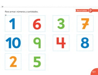 Recortables
Para armar: números y cantidades.
101
U10_NT1_Cua_Lic_Rec_Imp_B 101 03-08-2020 18:12:31
 