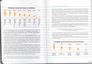Vale la pena destacar que solo 1 de cada 10 encuestados manifestó haber tenido proble-
mas con el producto/servicio ofrecido, de hecho, en la investigación cualitativa algunos de
los entrevistados dijeron: “Esa área la tenemos bajo control.” “Era una de nuestras fortalezas,
nuestro producto era muy bueno.”
Los resultados de esta sección confirman lo que muchos gurús de los negocios han ve-
nido diciendo desde hace muchos años: “un buen producto no se vende por sí solo”. Para
ilustrar esta idea basta con revisar la historia de uno de los emprendedores más exitosos del
siglo xx, Bill Gates. El fundador de Microsoft confesó no ser el creador de la computadora,
ni del sistema operativo D.O.S. ni del propio Windows; entonces, ¿cuál fue el secreto de su
rotundo éxito? El multimillonario lo definió de forma sencilla: “concentrarme en saber vender
y comercializar correctamente mis productos”.
Por otro lado, en el caso de bienes de consumo, los factores a considerar una vez que se han
decidido los canales de comercialización son: las cantidades procesadas y las cantidades reque-
ridas por los distribuidores, los arreglos para el transporte, márgenes, arreglos de pago, etc. La
Food and Agriculture Organization (o FAO) apunta que, por lo general, las cadenas de super-
mercados exigen a sus proveedores que abastezcan todas sus tiendas y determinan cantidades
mínimas de entrega, lo cual puede ser difícil para los fabricantes más pequeños (Shepherd, 2003);
además, resalta que en algunas ocasiones las cadenas de supermercados pueden ser muy lentas
para el pago de facturas, lo cual vuelve aún más difícil el mantener a flote un negocio.
“No quieras venderle a esas empresas que compran en toneladas. Véndele a la tienda de dul-
ces… conoce el mercado y empieza a ganar dinero para después venderle a las empresas grandes.”
Causa 4. Recursos humanos
El personal que trabaja al inicio de un emprendimiento representa otro aspecto valioso a con-
siderar, si bien muchos de los primeros esfuerzos como nuevos empresarios son en solitario,
cuando ya se tiene el capital para arrancar, se ha hecho una buena planeación y los aspectos
técnicos y de mercado están cubiertos, es indispensable establecer quiénes serán nuestros
compañeros en esta nueva aventura.
En la práctica uno puede decir: “necesito dos o tres personas para atender el local, otras
dos que se encarguen de la promoción y las ventas, y una persona más para la parte admi-
nistrativa”, pero, ¿en realidad estamos viendo en estas necesidades una serie de aptitudes,
habilidades y actitudes que beneficien al negocio? Y si ya contamos con el personal, más sin
embargo éste requiere de capacitación y desarrollo, ¿hay una preocupación seria por cubrir
dicho requerimiento?
Se encontró que una de las principales causas de fracaso, seleccionada por 3 de cada 10
emprendedores, es la falta de desarrollo apropiado en el personal; es decir, faltaron planes
de capacitación adecuados para capacitar a los empleados.
“Faltó claridad en los objetivos del negocio, en el por y para qué trabajamos,
y en el rendimiento requerido y esperado.”
Gracias a la investigación también pudimos observar que la falta de desarrollo del perso-
nal en una empresa no exitosa está relacionado con un tema que ya se comentó en la sección
de administración: la falta de un liderazgo adecuado.
Para terminar, en la gráfica se muestra un resumen de las fallas más recurrentes en el área
de recursos humanos:
29% 21% 20% 16% 14%
Principales causas de fracaso en recursos humanos
Falta de
desarrollo
de personal
Prob.
compensaciones
Falta de
selección
adecuada
Robos por
parte del
personal
Rotación
del personal
41% 41% 38% 33% 31% 29% 14% 5%
Principales razones de fracaso en marketing
Puntodeventa
noadecuado
Estudiode
mercadodébil
Promoción/publicidad
inadecuada
Mercadometamal
seleccionado
Pérdidadeclientes
deformadramática
Preciono
adecuado
Productomal
diseñado
Empaqueoenvase
maldiseñado
153152
 