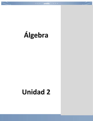 Álgebra
Unidad 2
 