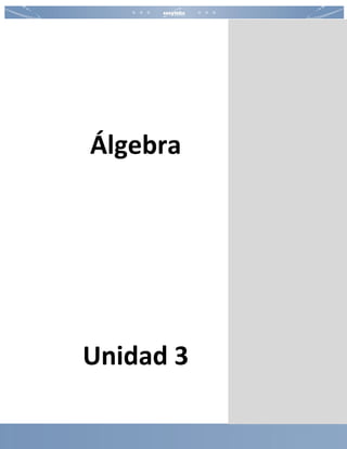 Álgebra
Unidad 3
 