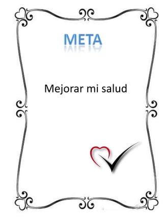 Mejorar mi salud

 