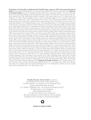 Participación en la fase piloto y adaptación de los Desafíos frente a grupo en el DF: Supervisores Generales de
Sector: Antonio Abad Escalante Álvarez (19), Gonzalo Colón Vallejo (23), Celia Martínez Nieto (24). Superviso-
res de Zonas Escolares: Juan de Dios Ojeda González (100), Patricia Luz Ramírez Gaytán (101), Enma Fariña Ra-
mírez (103), Jorge Ibarra Gallegos (104), Gerardo Ariel Aguilar Rubio (105), Alma Lilia Cuevas Núñez (107), Ma.
Teresa Macías Luna (108), María Bertha Cedillo Crisóstomo (109), Jesús Pineda Cruz (111), María Esther Cruz
Vázquez (112), Thalía Salomé Caballero García (114), Jaime Velázquez Valencia (117), Ana Marta Lope Huerta
(119), Josefina Aguilar Tovar (120), Sergio Adrián García Herrera (124), María Eugenia Galindo Cortés (125),
Maribel Carrera Cruz (126), Jesús Luna Mejía (127), Teresa Gómez Suárez (132), Patricia Soto Vivas (145), Fer-
nando Díaz Méndez (137), Elizabeth Alejandre Tuda (129), Bertha Reyes Ávalos (135), Ricardo Zenón Hernández
(139), Eduardo Castro López (142), Víctor Adrián Montes Soto (143), Irma Cortés López (208), Vidal Flores Reyes
(216), Olga Mendoza Pérez (217), Guadalupe Pérez Ávalos (218), Beatriz Adriana Aguilar García (225), David
Rubén Prieto (230), María del Rocío López Guerrero Sánchez (239), Olivia Soriano Cruz (242), Imelda García
Hernández (245), Ignacio Castro Saldívar (247), María Guadalupe Sosa (256), Hilaria Serna Hernández (257),
Gloria Gutiérrez Aza (258), Silvia García Chávez (259), Rosa Ponce Chávez (260), Hipólito Hernández Escalona
(300), Llanet Araceli Nava Ocadiz (304), Laura Muñoz López (309), María Laura González Gutiérrez (316),
Juana Araceli Ávila García (324),Jorge Granados González (328), José Rubén Barreto Montalvo (333), Alfonso
Enrique Romero Padilla (345), Juan Manuel Araiza Guerrero (346), Adelfo Pérez Rodríguez (352), Thelma Paola
Romero Varela (355), Silvia Romero Quechol (360), Marcela Eva Granados Pineda (404), María Elena Pérez
Teoyotl (406), Josefina Angélica Palomec Sánchez (407), Cecilia Cruz Osorio (409), Ana Isabel Ramírez Munguía
(410), Víctor Hugo Hernández Vega (414), Jorge Benito Escobar Jiménez (420), Leonor Cristina Pacheco (421),
María Guadalupe Tayde Islas Limón (423), Lídice Maciel Magaña (424), Minerva Arcelia Castillo Hernández
(426), Verónica Alonso López (427), Rosario Celina Velázquez Ortega (431), Arsenio Rojas Merino (432), María
del Rosario Sánchez Hernández (434), Lucila Vega Domínguez (438), Silvia Salgado Campos (445), Rosa María
Flores Urrutia (449), Norberto Castillo (451), Alma Lilia Vidals López (500), Angélica Maclovia Gutiérrez Mata
(505), Virginia Salazar Hernández (508), Marcela Pineda Velázquez (511), Patricia Torres Marroquín (512), Rita
Patricia Juárez Neri (513), Ma. Teresa Ramírez Díaz (514), Alejandro Núñez Salas (515), María Libertad Castillo
Sánchez (516), María Aurora López Parra (517), María Guadalupe Espindola Muñoz (520), Rosa Irene Ruiz
Cabañas Velásquez (522), Ada Nerey Arroyo Esquivel (523), Yadira Guadalupe Ayala Oreza (524), Arizbeth
Escobedo Islas (528), Patricia Rosas Mora (537), Gerardo Ruiz Ramírez (538), Nelli Santos Nápoles (543), María
Leticia Díaz Moreno (553), Alma Rosa Guillén Austria (557), Juan Ramírez Martínez (558), María Inés Murrieta
Gabriel (559), Beatriz Méndez Velázquez (563) Directores de Escuelas Primarias: Rocío Campos Nájera (Esc.
Prim. Marceliano Trejo Santana), Alma Lilia Santa Olalla Piñón (Esc. Prim. 21 de agosto de 1944), Víctor Sánchez
García (Esc. Prim. Zambia), Alma Silvia Sepúlveda Montaño (Esc. Prim. Adelaido Ríos y Montes de Oca), Cossette
Emmanuelle Vivanda Ibarra (Esc. Prim. Benito Juárez. T.M.).
Desafíos Docente. Tercer Grado se imprimió
en los talleres de la Comisión Nacional de Libros
de Texto Gratuitos, con domicilio en Av. Acueducto No.2,
Parque Industrial Bernardo Quintana,
C.P. 76246, El Marqués, Qro., en el mes de noviembre de 2012.
El tiraje fue de 5, 167 ejemplares.
Sobre papel offset reciclado
con el fin de contribuir a la conservación
del medio ambiente, al evitar la tala de miles de árboles
en beneficio de la naturaleza y los bosques de México.
Impreso en papel reciclado
 