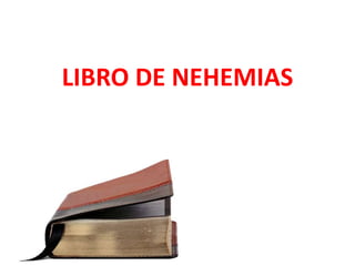 LIBRO DE NEHEMIAS
 