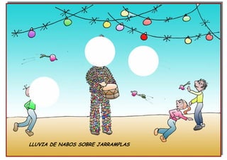 LLUVIA DE NABOS SOBRE JARRAMPLAS
 