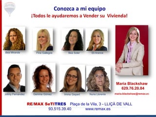 Difundir a través del sistema Intranet-M.L.S de la red de oficinas
RE/MAX que es la bolsa de propiedades inmobiliarias donde se cruza
información sobre las ofertas y demandas de la clientela y su
inclusión en las webs corporativas.
Seleccionar entre los compradores más interesados los que
tienen intención y posibilidades reales de compra, antes de invitarles
a visitar tu casa.
Ayudar al posible comprador en la financiación si fuese
necesario, aconsejándole en la búsqueda de la financiación
necesaria.
Mantenerte informado regularmente sobre las gestiones realizadas
con tu vivienda, resultado de visitas, publicidad, llamadas y
seguimiento de los contactos.
Asesoramiento y gestión del contrato y escritura desde la
señalización de la propiedad te asesoramos para organizar y dirigir la
firma del contrato de Compra-Venta y de las Escrituras Públicas con
nuestros mejores asesores.
Asistencia a la firma de la Escritura Pública y seguimiento en
Notaria y Registro.
Asesoramiento para la presentación de tu propiedad te
recomendamos la mejor manera de presentar tu vivienda ante los
posibles compradores.
COMPROMISOS RE/MAX
 