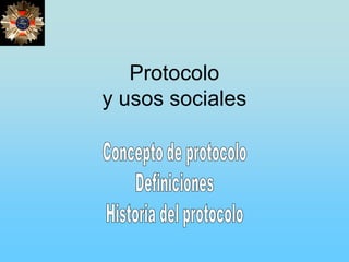 Protocolo
y usos sociales
 