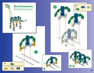 11
5
2
2 2
4
4
14
10
8
8 4
13
Brachiosaurus
Brachiosaurus
2
1
1
1 2
-
1
 