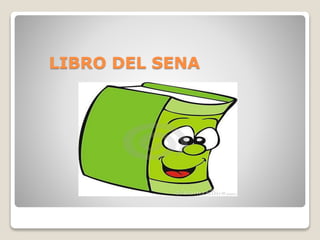 LIBRO DEL SENA
 