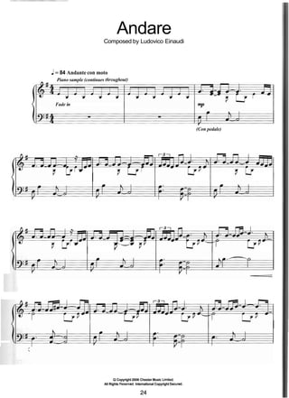 Andare
Composed by Ludovico Einaudi
J= 84 Andante con moto
A .. Piano sample (continues throughout)
Fade in I
(Con pedale)
Q Copyright2006 Chester Music Limited.
All Rights Resewed. International Copyright Secureci.
 