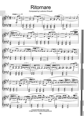 Ritornare
Composed by Ludovico Einaudi
- - - - id. id. id. id.-
--simile
O Copynght 2006 Chester Music Limited.
All Rights Rese~ed.IntemationalCopyright Secured.
72
 