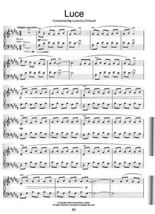 Luce
Composed by Ludovico Einaudi
-PP Con pedale
ten. y -
Q Copyright 2006 Chester Music Lirnited.
All Rights Resewed.International Copyright Secured.
 
