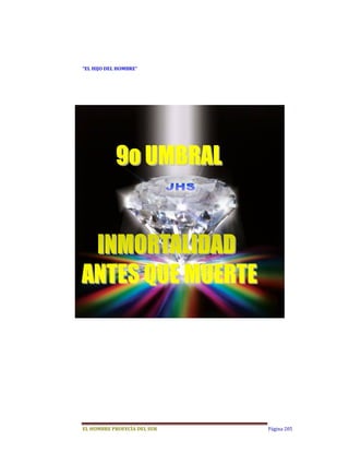 “EL	HIJO	DEL	HOMBRE”	




EL	HOMBRE	PROFECÍA	DEL	SUR   Página 205
 