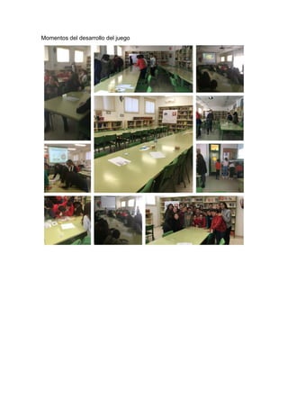 Momentos del desarrollo del juego
 