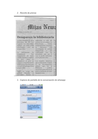 2. Recorte de prensa
3. Captura de pantalla de la conversación de whasapp
 