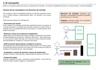 ESTRUCTURA                                                                       104

¡NEGOCIAMOS!                              Poder de mercado                   Precio-aceptante
                  DEL MERCADO
                                                      Monopsonio      Oligopsonio




                  COMPETENCIA
                                    Soberanía del consumidor           Supuestos de competencia perfecta
                   PERFECTA




                   MONOPOLIO              Barreras de entrada                           Patentes
  TEMA 7                                                       Monopolios naturales


  Tipos de                              Interdependencia           Cartel                 Colusión


  mercado          OLIGOPOLIO            Teoría de juegos     Estrategia maximin    Estrategia dominante

                                     Dilema del prisionero    Estrategia maximax      Equilibrio de Nash




                  COMPETENCIA
                                                Diferenciación de producto                 Marca
                MONOPOLÍSTICA



                                    Externalidad             Teorema de Coase             Coste social

               FALLOS DEL MERCADO   Bienes públicos    Discriminación de precios      Información asimétrica
                                              Selección adversa         Competencia imperfecta
 