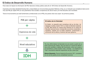 1. La medición del producto nacional                                                                                                     136



El flujo circular de la renta relata cómo la renta de una sociedad puede aumentar o disminuir como consecuencia de variaciones en diversos flujos.

La medida más empleada para intentar medir esta renta y saber cuánto ha crecido una economía es el Producto Interior Bruto.


Las tres vías de cálculo                                                            Producto Interior Bruto: el PIB es el valor del producto
                                                                                    generado dentro de un país en un período de un año.
El PIB puede calcularse de tres maneras alternativas :
                                                                                                              GASTO
- El método del producto. Se obtiene sumando el valor de todos los bienes y         Hogares                                           Empresas
servicios producidos en un la economía.
                                                                                     Consumen                                           Producen
- El método de la renta. Resultado de sumar las rentas (salarios, beneficios,                                  RENTA
                                                                                                                                      PRODUCCIÓN
alquileres e intereses) que genera la producción de bienes y servicios.
                                                                                    PRODUCCIÓN                 GASTO                     RENTA
- El método del gasto. Son las sumas de los gastos de las familias y estado
en compra de bienes y servicios, y de las empresas en bienes de inversión.           VALOR
                                                                                                            CONSUMO
                                                                                        DE                                            RENTAS
El error de la doble contabilización
                                                                                   MERCADO                 INVERSIÓN                  TRABAJO
Al sumar el valor de todo lo que se produce en un país no se debe caer en el
                                                                                      DE LOS
error de la doble contabilización, ya que los bienes finales de algunas indus-                               GASTO
                                                                                 BIENES Y SERVICIOS
trias son bienes intermedios de otras, por lo que se puede estar sumando el                                 PÚBLICO                RENTAS capital,
                                                                                      FINALES
mismo bien dos veces.                                                                                     EXPORTACIONES              beneficios
                                                                                                              NETAS                  e intereses
La solución es sumar el valor añadido de cada empresa, para no contabilizar
dos veces la misma creación de valor.




                                            Los tres métodos de medición conducen al mismo resultado

                                            PRODUCTO NACIONAL = GASTO NACIONAL = RENTA NACIONAL
 