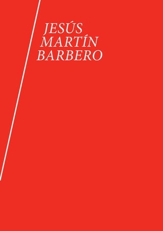 JESÚS
MARTÍN
BARBERO
 