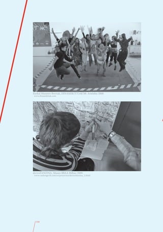 Euskal Munstro Berriak, DINAMIK(TT)AK’08. Arteleku 2008.
www.dinamikttak.com




deriveFANZINA, Museo BBAA Bilbao 2009.
 www.casitengo18.com/es/proyectos/derivefanzina_1.html




  334
 