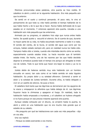 EL CABALLERO DE LA ARMADURA OXIDADA
LA RUTA DEL APRENDIZAJE ROBERT FISHER- 29 -
,
' ' ' , ) * +
( ' ' &
#
% '
' + ) *
&
( ' ' (
,
. - ' A
" "
!
- .
-
A +
' ( '
- " ! *
(
, ' )
" )
,
'
'
& 8 '
' ' ' )
1 " ) * 1
2 '3
1 / )
 
