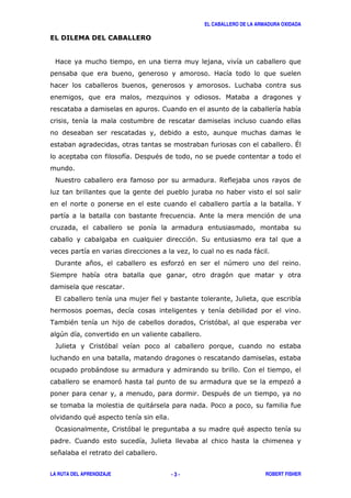 EL CABALLERO DE LA ARMADURA OXIDADA
LA RUTA DEL APRENDIZAJE ROBERT FISHER- 3 -
! "
# $
%
& '
' (
)
! * ' +
( '
, -
. " '
+
- '
)
' '
! "
) /
"
0 ' "
-
*
 