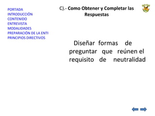 C).-  Como Obtener y Completar las Respuestas Diseñar formas  de  preguntar  que  reúnen el  requisito  de  neutralidad  