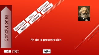 Conclusiones
Índice
Fin de la presentación
 