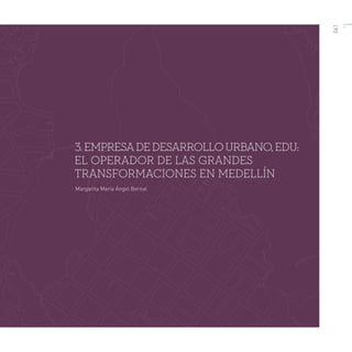 Equidad territorial en Medellín - la Empresa de Desarrollo Urbano EDU como motor de la transformación urbana