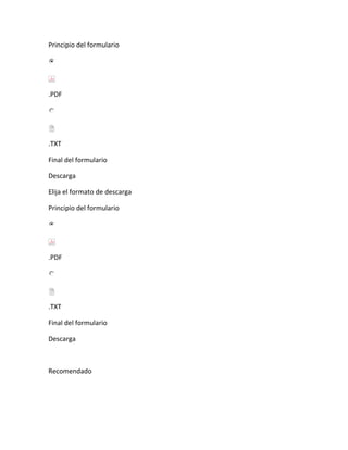 Principio del formulario




.PDF




.TXT

Final del formulario

Descarga

Elija el formato de descarga

Principio del formulario




.PDF




.TXT

Final del formulario

Descarga



Recomendado
 