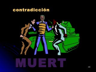 contradiccióncontradicción
MUERTMUERT 208208
 