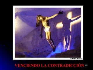 VENCIENDO LA CONTRADICCIÓNVENCIENDO LA CONTRADICCIÓN 230230
 