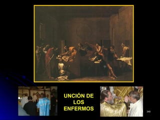 UNCIÓN DEUNCIÓN DE
LOSLOS
ENFERMOSENFERMOS 349349
 