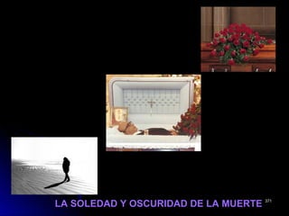 LA SOLEDAD Y OSCURIDAD DE LA MUERTELA SOLEDAD Y OSCURIDAD DE LA MUERTE 371371
 