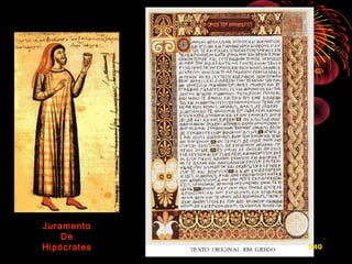 JuramentoJuramento
DeDe
HipócratesHipócrates 540
 