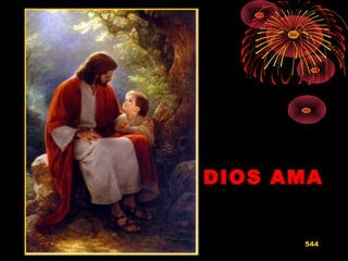 DIOS AMADIOS AMA
544
 