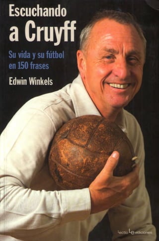 Su vida y su fútbol
en 150frases
Edwin Winkels
 