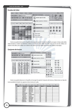 93
CUARTA SESIÓN EXCEL BÁSICO
ADMINISTRAR REGLAS
Esta opción nos permite seleccionar todos los formatos condicionales crea...