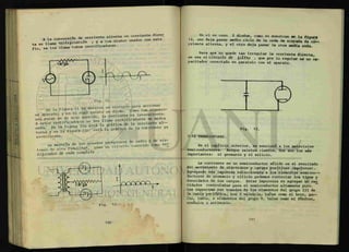 „ . ' r s S ^ - - " ^ -fin! seI T s llama tubos rectificadores.
I T
Fig. 11.
» " '««M'^r.sr, 2 r.r«.
A estos rectificadores se ^ s llama recti i e n t e a l ._
".'t.'K.'r-sí.rí^. .>. — • -
rectificada.
Ubicado*. de onda completa .
t
En el se usan 2 diodos, como se muestran en la figura
12, uno deja pasar medio ciclo de la onda de entrada de c o -
rriente alterna, y el otro deja pasar la otra media onda.
Para que no quede tan irregular la corriente directa
se usa el WicuUo de ¿IbOio , que por lo regular es un ¿a-
pacitador conectado en paralelo con el aparato.
Fig. 13.
7-12 TRANSISTORES.
En el capítulo anterior, se menciono a los materiales
semiconductores. Aunque existen cientos, dos son los mas
importantes: el germanio y el silicio.
La corriente en un semiconductor solido es el resultado
del movimiento de electrones y cargas positivas (agujeros).
Agregando una impureza seleccionada a los elementos semicon—
ductores de germanio y silicio podemos controlar los tipos y
densidades de las cargas. Estas impurezas sa agregan en can
tidades controladas para el semiconductor altamente puro.
Las impurezas son tomadas de los elementos del grupo III de
la tabla periodica, con 3 valencia, tales como el boro, g a -
lio, indio, o elementos del grupo V, tales como el fosforo,
arsénico o antimonio.
 