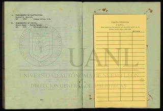 9. FUNDAMENTOS DE ELECTRICIDAD.
Howard H. Gerrish.
Ed. 1972 Limusa Wiley, S.A.
10. FUNDAMENTOS DE FÍSICA.
Henry Semat - Philip Baumel. *
Ed. 1976 interamericana.
!
I
I
Capilla Alfonsina
U.A.N.L.
E s t a p u b l i c a c i ó n d e b e r á s e r d e v u e l t a a n t e s d e la
ú l t i m a f e c h a a b a j o i n d i c a d a .
 