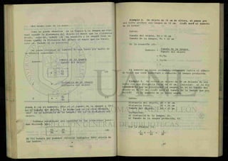 del mismo lado de la lente.
Como se puede observar en la figura 6, la imagen es vir-
tual cuando la distancia del objeto es menor que la distancia
focal; esto es, cuando di es negativa y la imagen real se
forma cuando la distancia del objeto es mayor que la focal;
esto es, cuando di es positiva
Se puede calcular el aumento de una lente por
la formula sencilla:
medio de
tamaño de la imagen
Aumento tamaño del objeto
A
Ti
To
(2)
distancia de la imagen
o A distancia del objeto
ó A
di
do
(3)
donde A es el aumento, (Ti) es el tamaño de la imagen y (To)
es el tamaño del objeto. Lo mismo que en la otra formula,
(di) es la distancia de la imagen, (d) es la distancia del
objeto.
Podemos establecer una igualdad en las ecuaciones p a s a -
das diciendo que:
Ti
To
di
do
(4)
de tal manera que podemos calcular cualquier dato acerca de
las lentes.
Ejemplo 2. Un objeto de 16 cm de altura, al pasar por
una lente produce una imagen de 32 cm. ¿Cuál será el aumento
de la lente?
Datos:
Tamaño del objeto, To = 16 cm
Tamaño de la imagen, Ti = 32 cm
De la ecuación (2) :
Aumento = Tamaño de la imagen
Tamaño del objeto
= Ti/To
= 32/16
= 2
El aumento no tiene unidades, solamente indica el número
de veces que está aumentado o reducido la imagen producida.
Ejemplo 3. Se coloca un objeto de 30 cm delante de una
lente con una distancia focal de 20 cm. Calcular: a) la dis
tancia a la que se encontrará la imagen, b) si el tamaño del~
objeto es de 12 cm, ¿cuál será el tamaño de la imagen que pro
ducirá? c) El aumento de la lente usada.
Datos:
Distancia del objeto, do = 30 cm
Distancia focal, df = 20 cm
Tamaño del objeto, To = 12 cm
Incógnitas:
a) Distancia de la imagen, di.
b) Tamaño de la imagen producida, ti.
Por la formula (1):
— + — 1 - = - L -
do di df
 