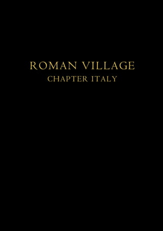ROMAN VILLAGE
CHAPTER ITALY

 